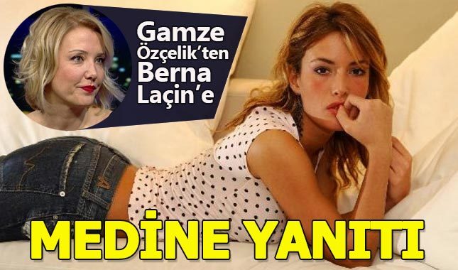 Gamze Özçelik'ten Berna Laçin'e "Medine" yanıtı (Gamze Özçelik kimdir?)