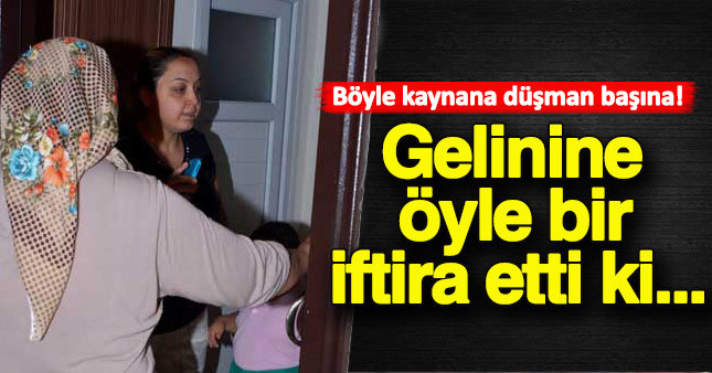 Gelinine kızan kayınvalide şoke etti!