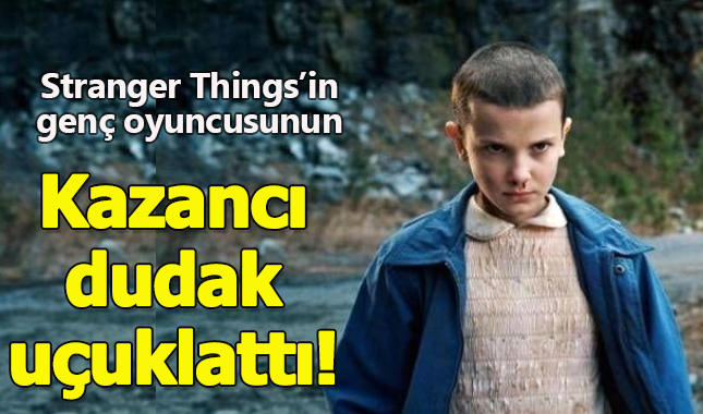 Genç Stranger Things oyuncusunun kazancı dudak uçuklattı! 12 milyon lira!