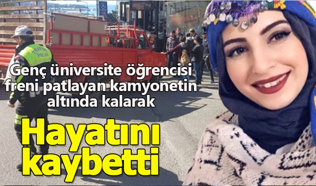 Genç üniversite öğrencisi kamyonetin altında kalarak hayatını kaybetti