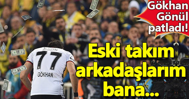 Gökhan Gönül isyan etti