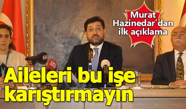 Görevden alınan Murat Hazinedar'dan ilk açıklama