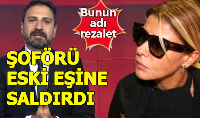 Gülben Ergen'in şoförü Erhan Çelik'e saldırdı