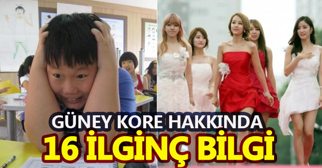 Güney Kore'yle ilgili mutlaka bilmeniz gereken 16 şaşırtan bilgi