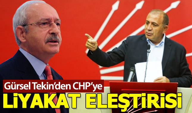 Gürsel Tekin'den CHP'ye liyakat eleştirisi