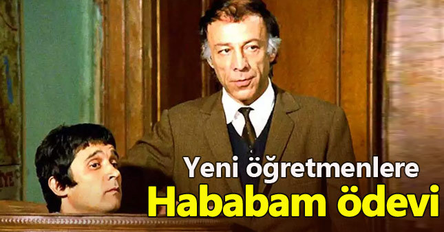 Hababam Sınıfı öğretmenlere ödev oldu