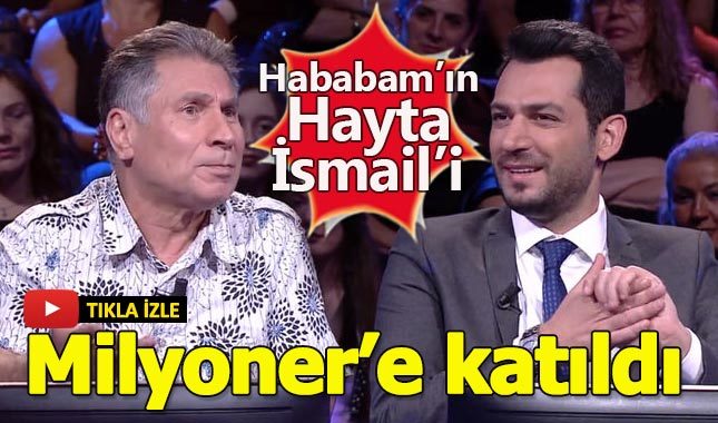 Hababam Sınıfı'nın Hayta İsmail'i Milyoner'e katıldı