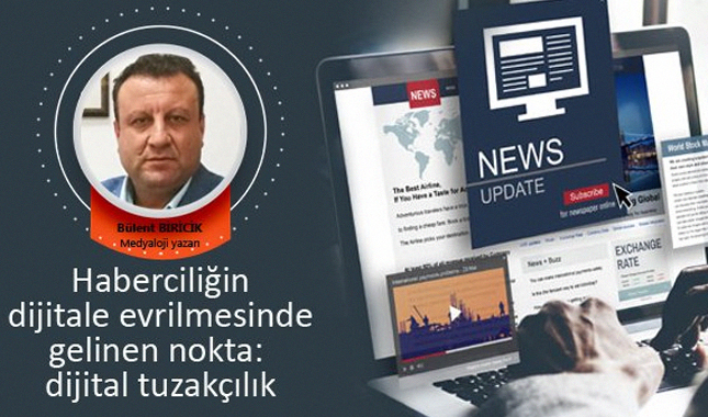 Haberciliğin dijitale evrilmesinde gelinen nokta: dijital tuzakçılık