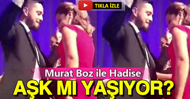 Hadise ile Murat Boz arasında dikkat çeken yakınlaşma