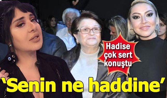 Hadise'den Nur Yerlitaş'a zehir zemberek sözler