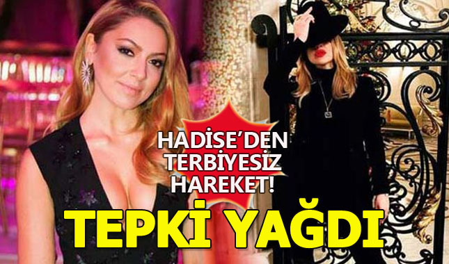 Hadise'den tepki çeken hareket