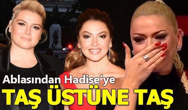 Hadise ile ablası Hülya Açıkgöz arasındaki ipler kopuyor