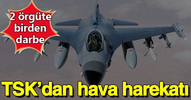 Hakkari'de "PKK", Suriye'de "IŞİD" bombalandı