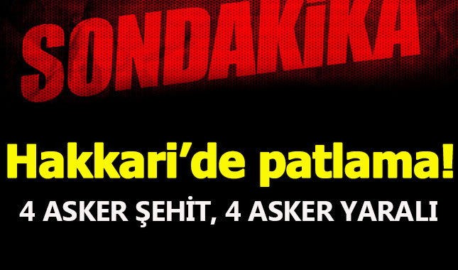 Hakkari'den acı haber: 4 asker şehit, 4 asker yaralı