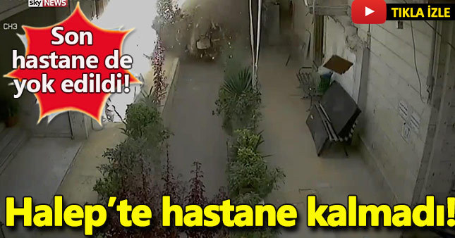 Halep'te son hastane de vuruldu