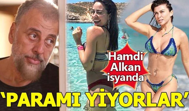 Hamdi Alkan isyan etti: Ben kazanıyorum onlar harcıyor