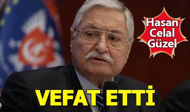 Hasan Celal Güzel kimdir nereli kaç yaşında neden vefat etti?