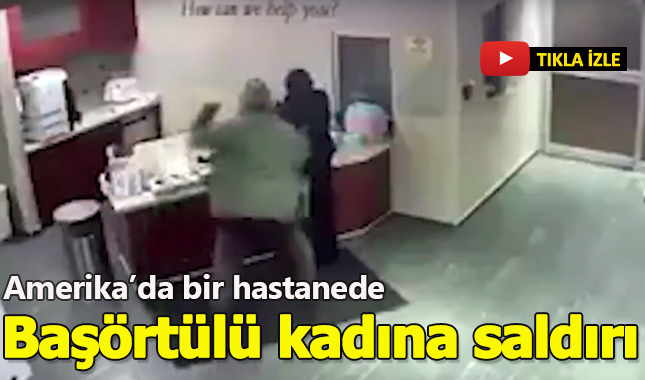Hastanede başörtülü genç kadına yumruklu saldırdı