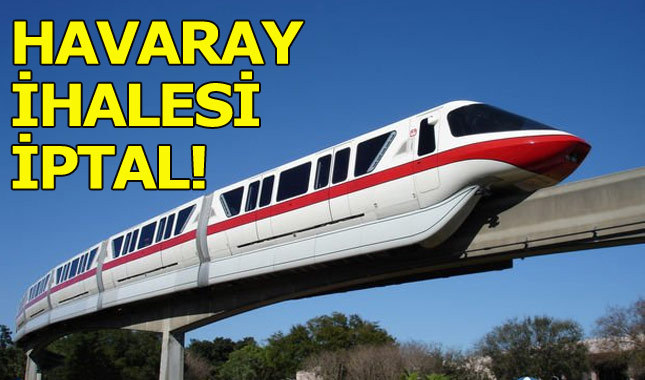 Havaray ihalesi iptal edildi