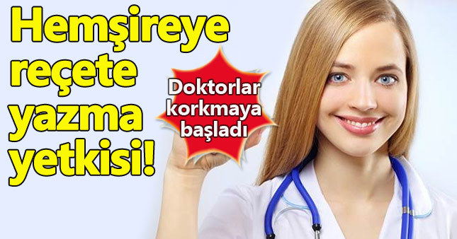 Hemşireler reçete yazabiliyor mu? Hemşireden reçete alınır mı?