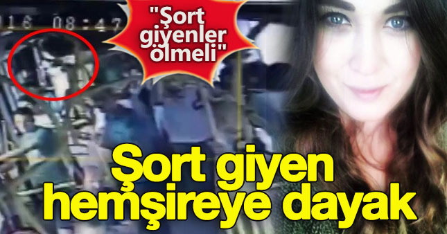 Hemşire'ye şort dayağı