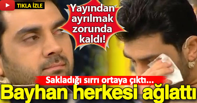 Herkes gözyaşlarına boğuldu! Bayhan'ın büyük sırrı ne?