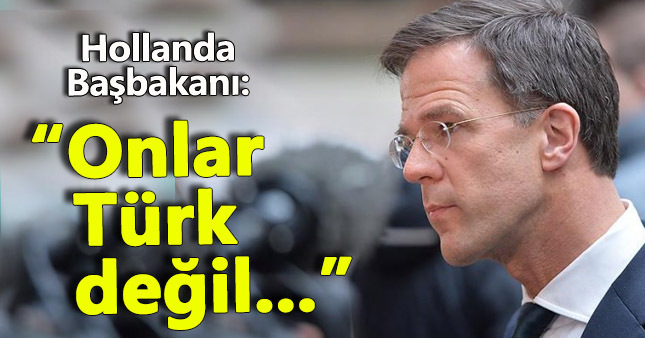 Hollanda Başbakanı'ndan Türkiye açıklaması