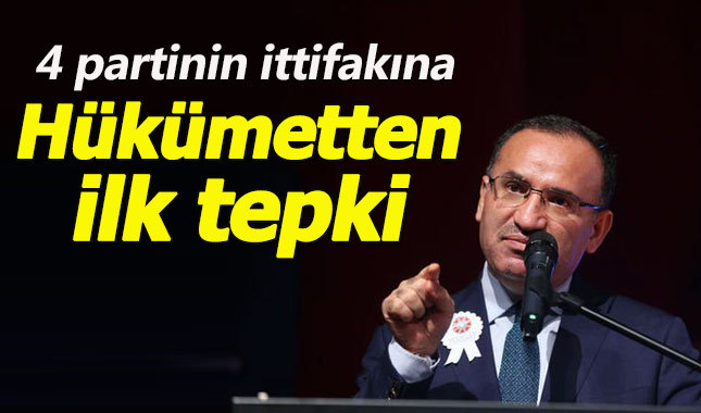 Hükümetten 4 partinin ittifakına ilk tepki