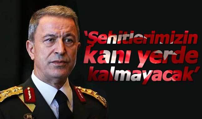 Hulusi Akar: Şehitlerimizin kanı yerde kalmayacak