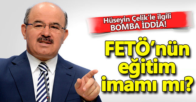 Hüseyin Çelik FETÖ'nün eğitim imamı mı?
