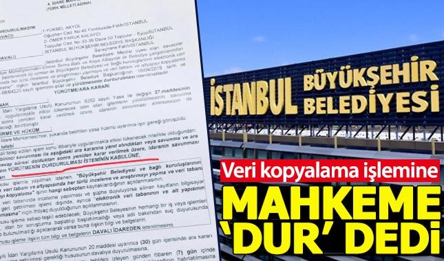 İBB kayıtlarının kopyalanmasına yürütmeyi durdurma kararı