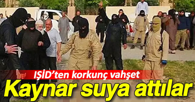 IŞİD çatışmadan kaçanları kaynar suya attı