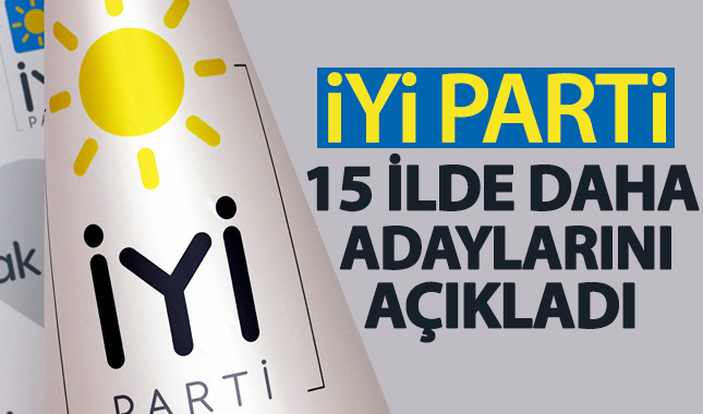 İYİ Parti 15 ilde daha adaylarını açıkladı