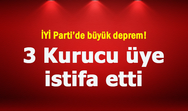 İYİ Parti kurucu üyeleri Nevzat Bor, Özcan Yeniçeri ve Yusuf Halaçoğlu istifa etti