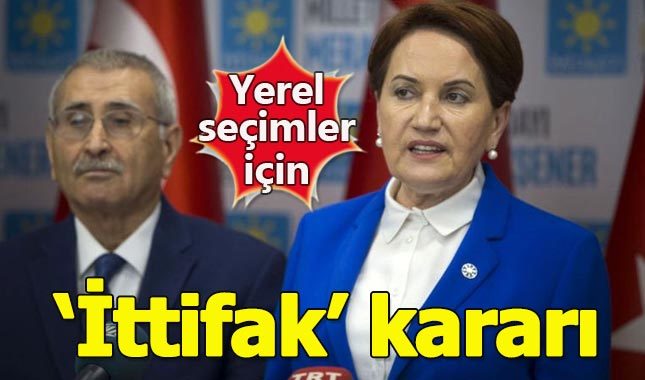 İYİ Parti'den yerel seçimler için ittifak kararı