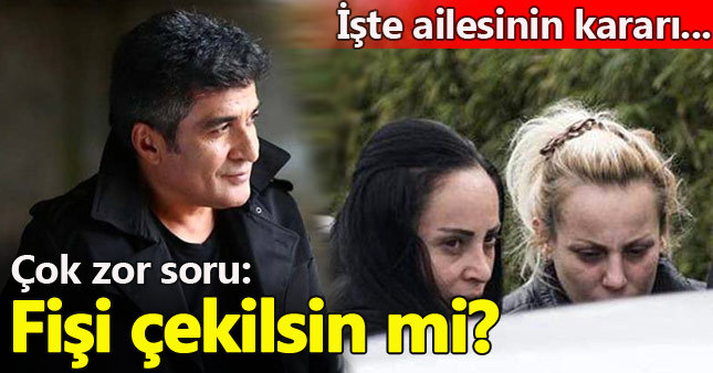 İbrahim Erkal'ın ailesinin en zor kararı