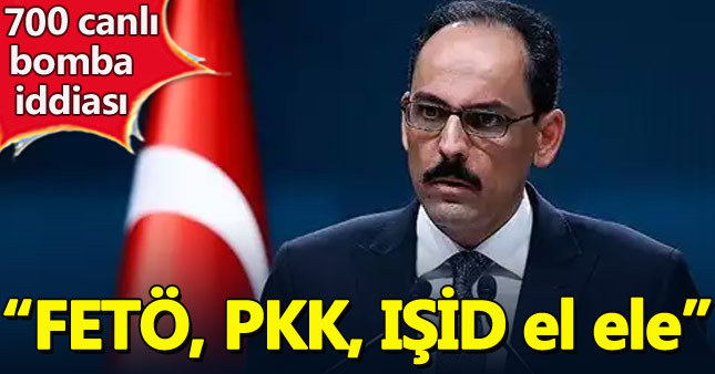 İbrahim Kalın'dan 700 IŞİD'li canlı bomba iddiasına yanıt