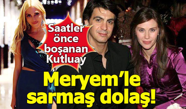 İbrahim Kutluay, boşanmanın ertesinde Meryem Uzerli ile yakalandı