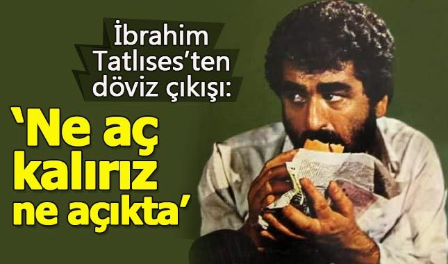 İbrahim Tatlıses: Doların inip çıkmasıyla ne aç kalırız ne açıkta