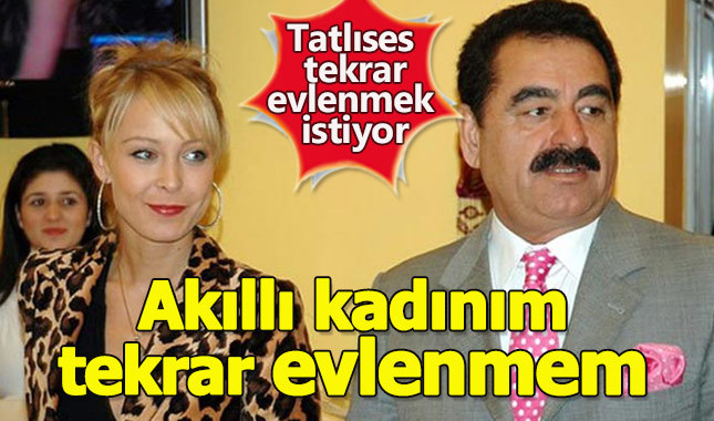 İbrahim Tatlıses'in eski eşinden "Tekrar evlenmem" çıkışı