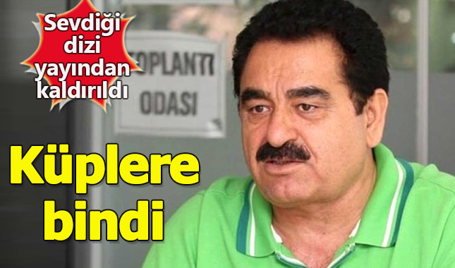 İbrahim Tatlıses'in sevilen dizisi yayından kaldırılınca küplere bindi