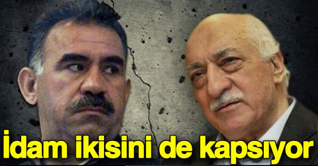 İdam cezası Öcalan'ı ve Gülen'i kapsayacak