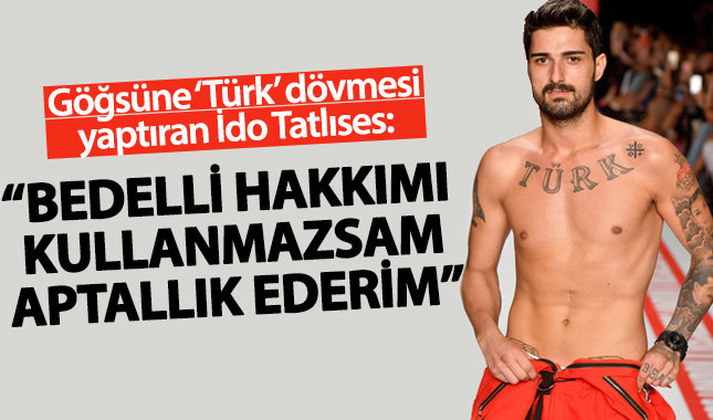 İdo Tatlıses'ten şaşırtan bedelli askerlik açıklaması