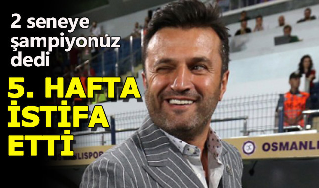 İki seneye şampiyonuz diyen Bülent Uygun istifa etti
