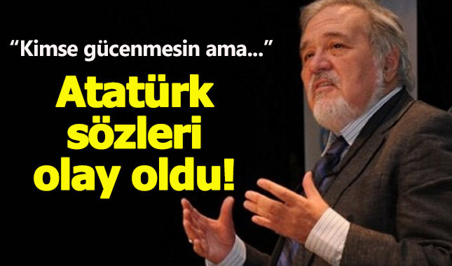 İlber Oltaylı'nın Atatürk sözleri gündemi sarstı