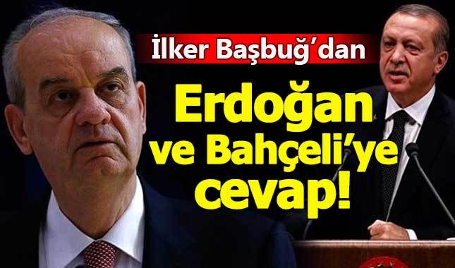 İlker Başbuğ, Erdoğan ve Bahçeli'ye yanıt verdi