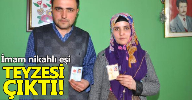 İmam nikahlı eşi teyzesi çıktı!