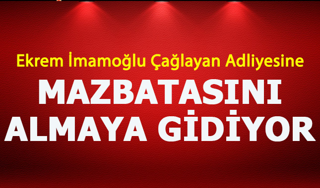 İmamoğlu mazbatasını almaya gidiyor
