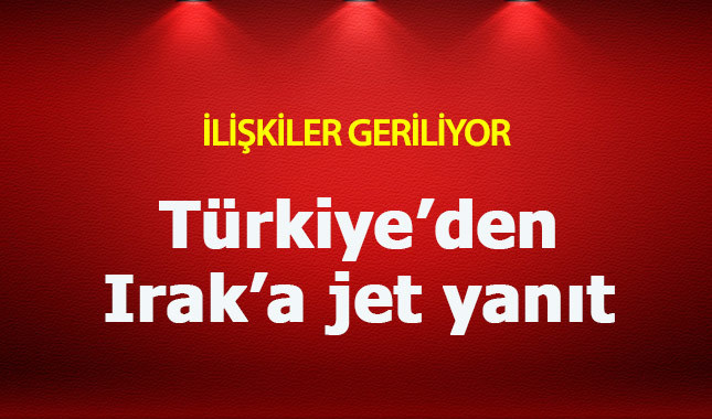 Irak'ın verdiği notaya Türkiye'den jet yanıt:Operasyonlar devam edecek