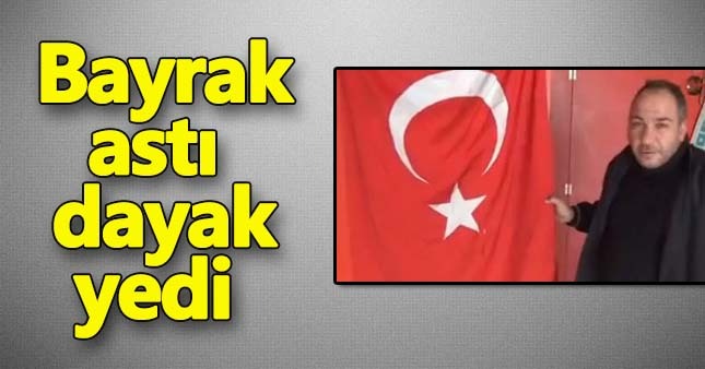 İş yerine Türk bayrağı astı PKK'lılar hedef aldı